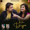 About Keh Diya Song